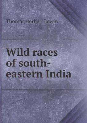 Wild Races of South-Eastern India (Paperback)