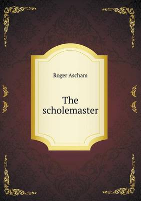 The Scholemaster (Paperback)