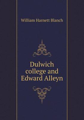 Dulwich College and Edward Alleyn (Paperback)