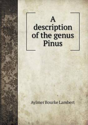 A Description of the Genus Pinus (Paperback)