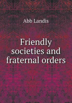 Friendly Societies and Fraternal Orders (Paperback)