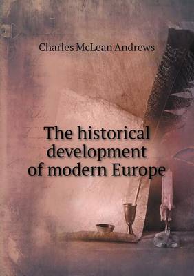 The Historical Development of Modern Europe (Paperback)