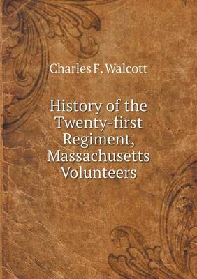 History of the Twenty-First Regiment, Massachusetts Volunteers (Paperback)