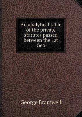 An analytical table of the private statutes passed between the 1st Geo ...