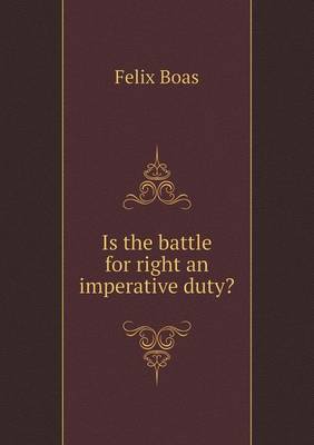 Is the Battle for Right an Imperative Duty? (Paperback)