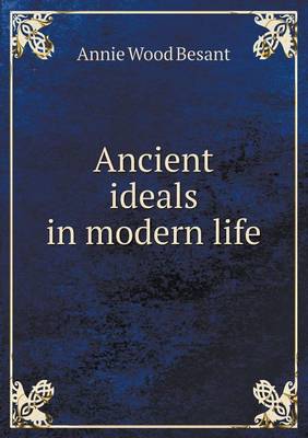 Ancient Ideals in Modern Life (Paperback)