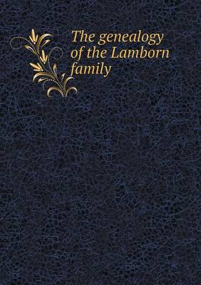 The Genealogy of the Lamborn Family (Paperback)