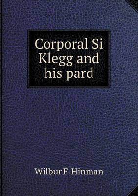 Corporal Si Klegg and His Pard (Paperback)