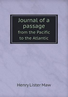 Journal of a Passage from the Pacific to the Atlantic (Paperback)