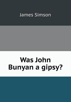 Was John Bunyan a Gipsy? (Paperback)