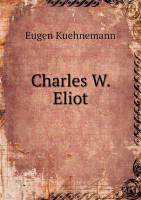 Charles W. Eliot (Paperback)