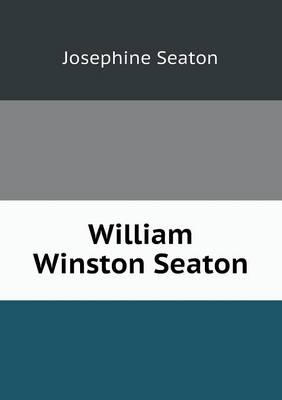 William Winston Seaton (Paperback)