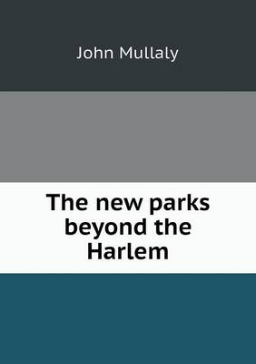 The new parks beyond the Harlem (Paperback)