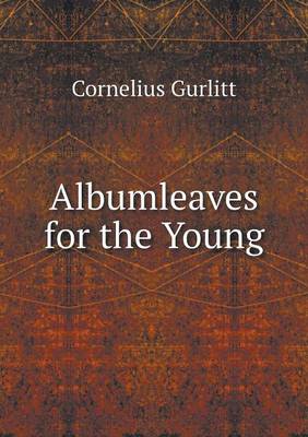 Albumleaves for the Young (Paperback)