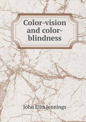 Color-Vision and Color-Blindness (Paperback)