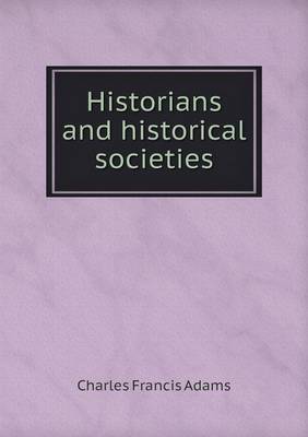 Historians and Historical Societies (Paperback)