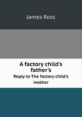 A Factory Child's Father's Reply to the Factory Child's Mother (Paperback)