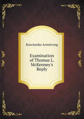 Examination of Thomas L. McKenney's Reply (Paperback)