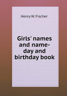 Girls' Names and Name-Day and Birthday Book (Paperback)