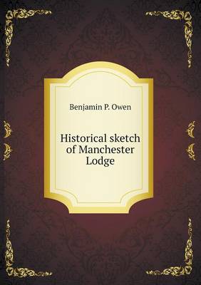 Historical Sketch of Manchester Lodge (Paperback)