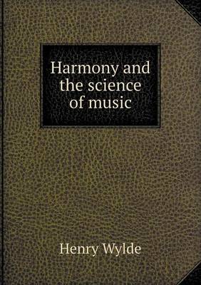 Harmony and the Science of Music (Paperback)