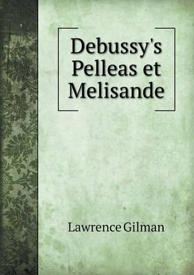 Debussy's Pelleas Et Melisande (Paperback)