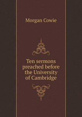 Ten Sermons Preached Before the University of Cambridge (Paperback)
