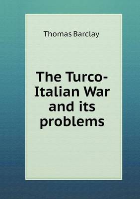 The Turco-Italian War and Its Problems (Paperback)