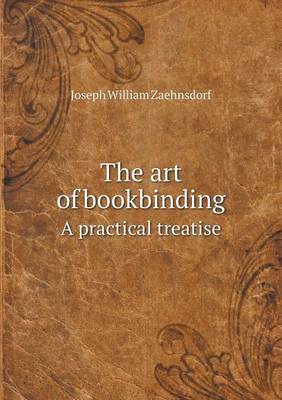 The Art of Bookbinding a Practical Treatise (Paperback)
