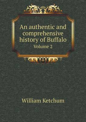 An Authentic and Comprehensive History of Buffalo Volume 2 (Paperback)