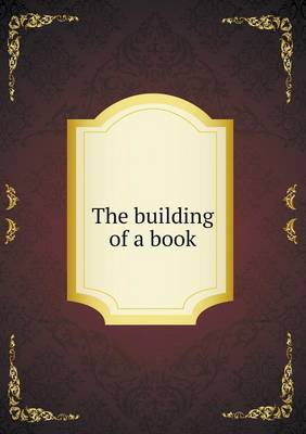 The Building of a Book (Paperback)