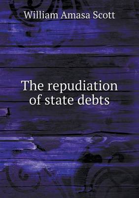 The Repudiation of State Debts (Paperback)