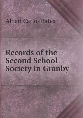 Records of the Second School Society in Granby (Paperback)