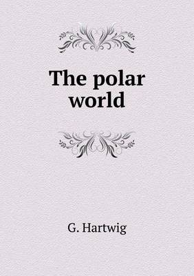 The Polar World (Paperback)