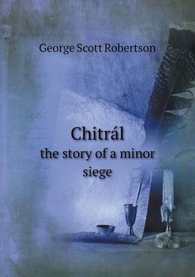Chitral the Story of a Minor Siege (Paperback)