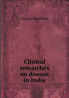 Clinical Researches on Disease in India (Paperback)