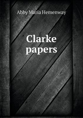 Clarke Papers (Paperback)