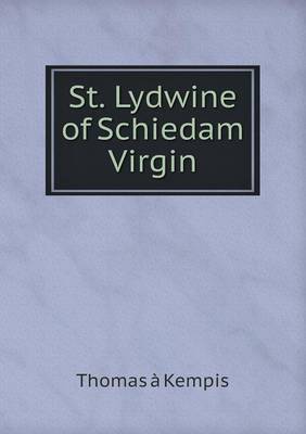 St. Lydwine of Schiedam Virgin (Paperback)