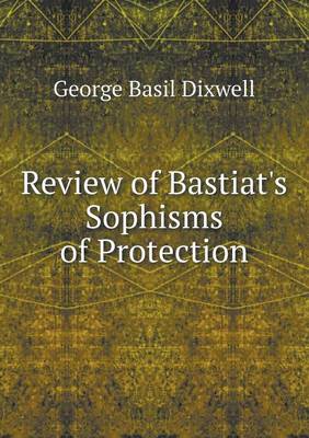 Review of Bastiat's Sophisms of Protection (Paperback)