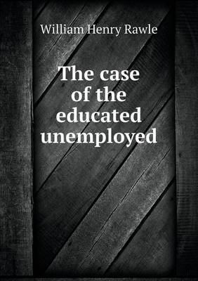 The Case of the Educated Unemployed (Paperback)