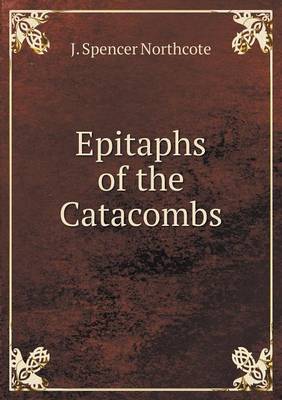 Epitaphs of the Catacombs (Paperback)