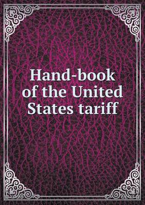 Hand-Book of the United States Tariff (Paperback)