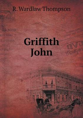 Griffith John (Paperback)