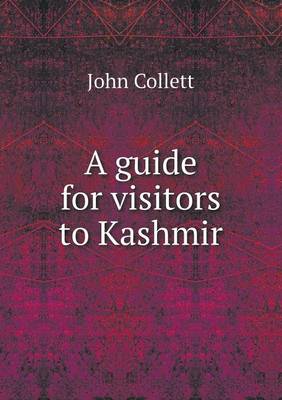 A Guide for Visitors to Kashmir (Paperback)