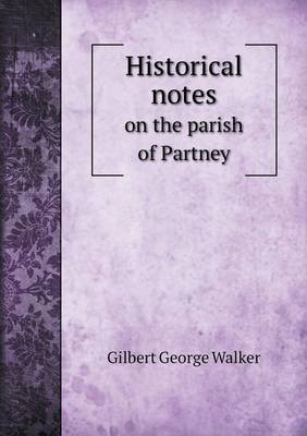 Historical Notes on the Parish of Partney (Paperback)
