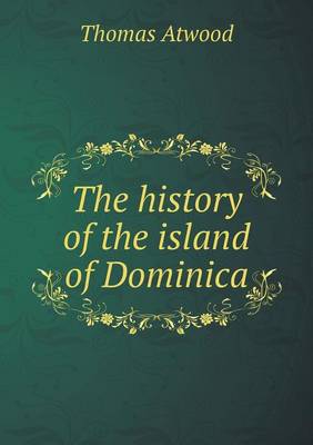 The History of the Island of Dominica (Paperback)