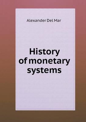 History of Monetary Systems (Paperback)