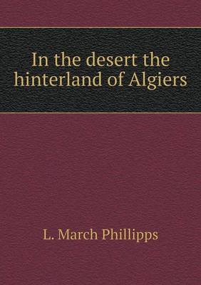 In the Desert the Hinterland of Algiers (Paperback)