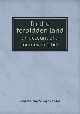 In the Forbidden Land an Account of a Journey in Tibet (Paperback)
