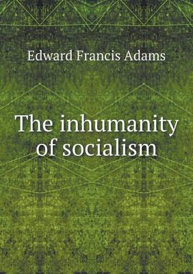 The Inhumanity of Socialism (Paperback)